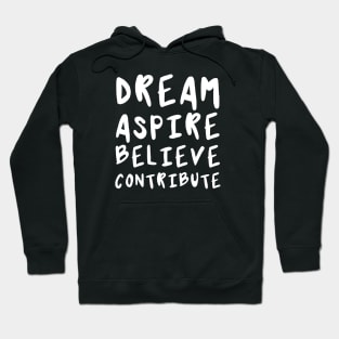 Dream, Aspire, Believe, Contribute | Life | Quotes | Black Hoodie